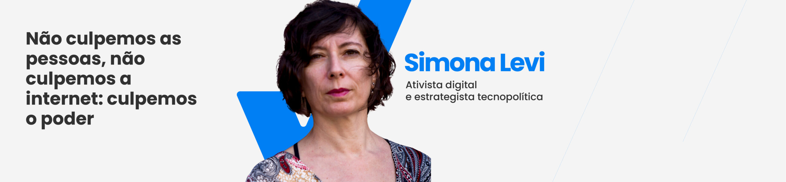 Não culpemos as pessoas, não culpemos a internet: culpemos o poder